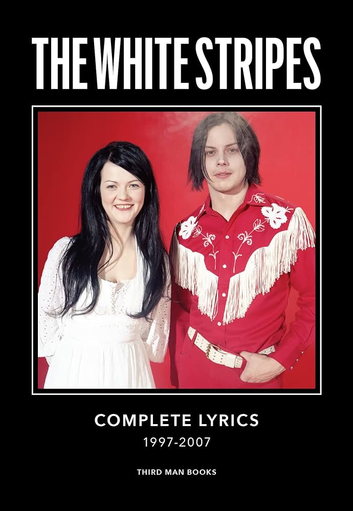 White Stripe, The - Complete Lyrics (1997 - 2007) [Book]