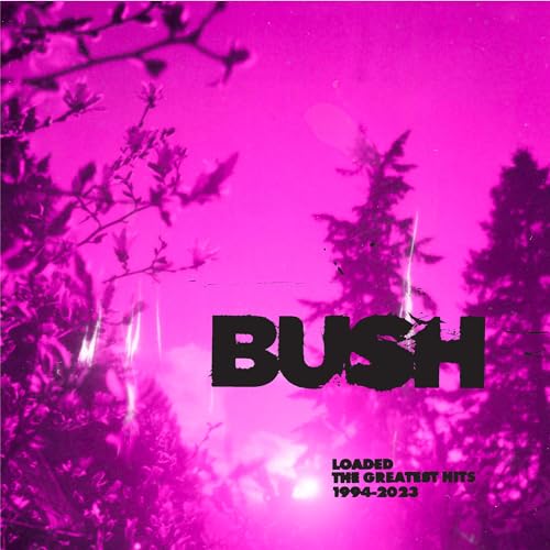 Bush - Loaded: The Greatest Hits 1994-2023 [2xLP - Cloudy Clear]
