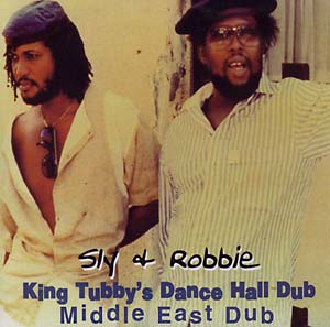 Sly & Robbie - King Tubby's Dance Hall Dub: Middle East Dub [LP]