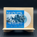 Desperate Measures – It's On Your Hands [7" - White]