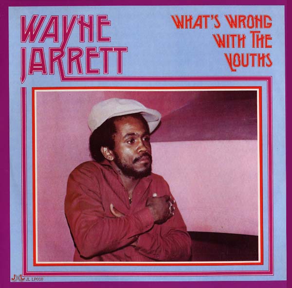 Wayne Jarrett - What's Wrong With The Youths [LP]