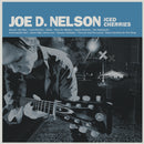 Joe D. Nelson - Iced Cherries [LP]