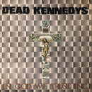 Dead Kennedys - In God We Trust, Inc. [LP]