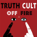 Truth Cult - Off Fire [LP]