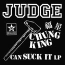 Judge - Chung King Can Suck It [CD]