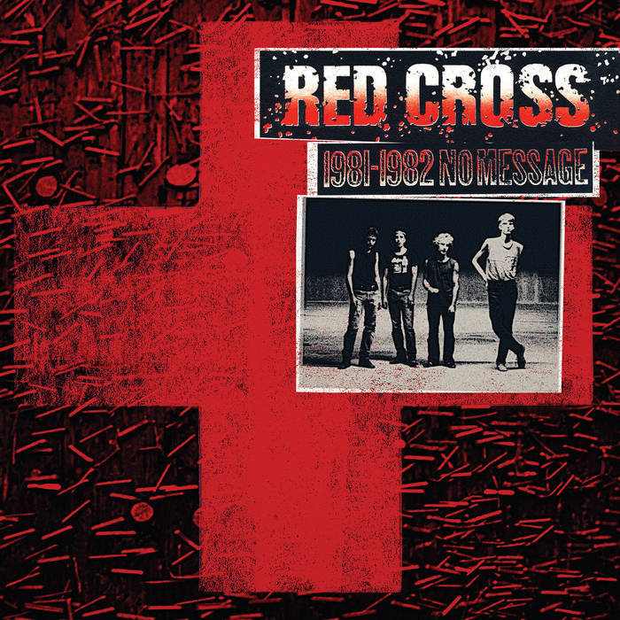 Red Cross - 1981 - 1982 (No Message) [LP]