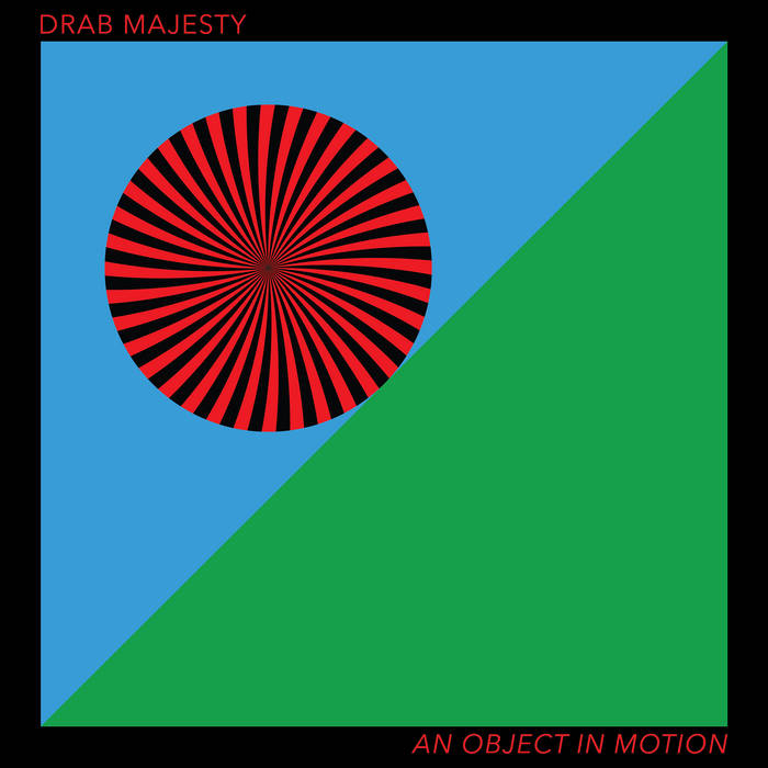 Drab Majesty - An Object In Motion [LP - Green In Blue]