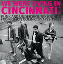 Various Artists - We Were Living In Cincinnati: Punk & Underground Sounds from Ohio's Queen City ('82-'88) [LP]