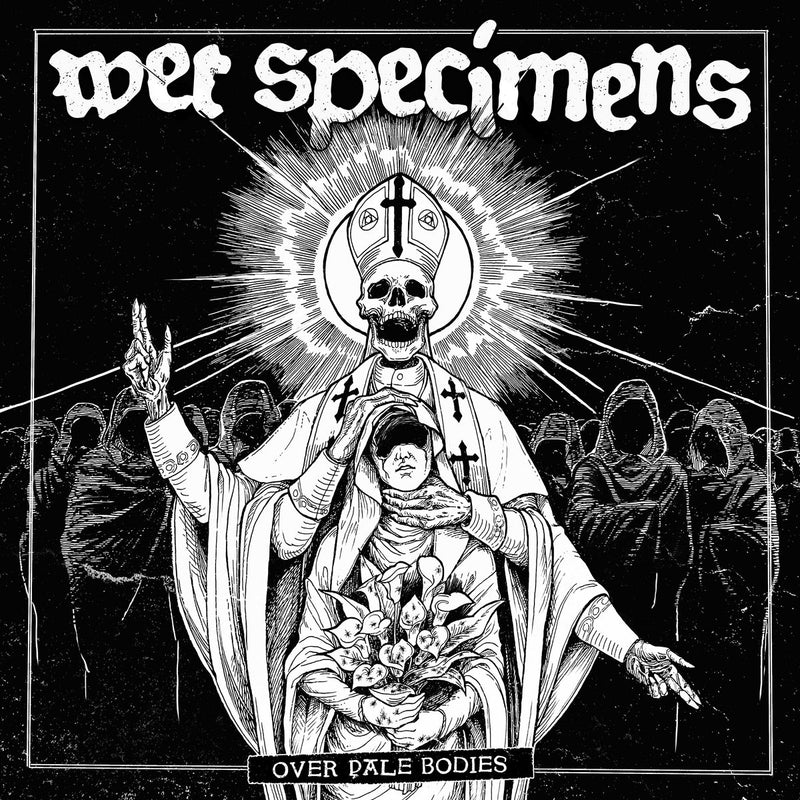 Wet Specimens - Over Pale Bodies [LP]