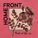 Home Front - Think Of The Lie [LP]
