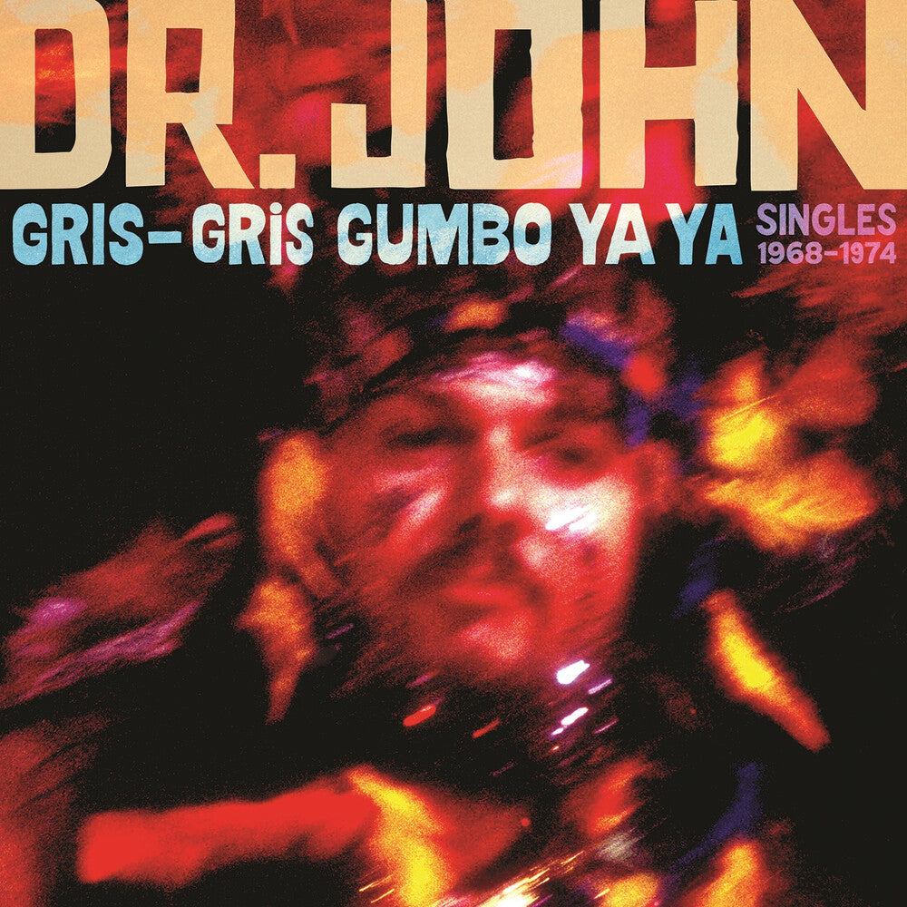 Dr. John - Gris-Gris Gumbo Ya Ya: Singles 1968-1974 [2xLP]