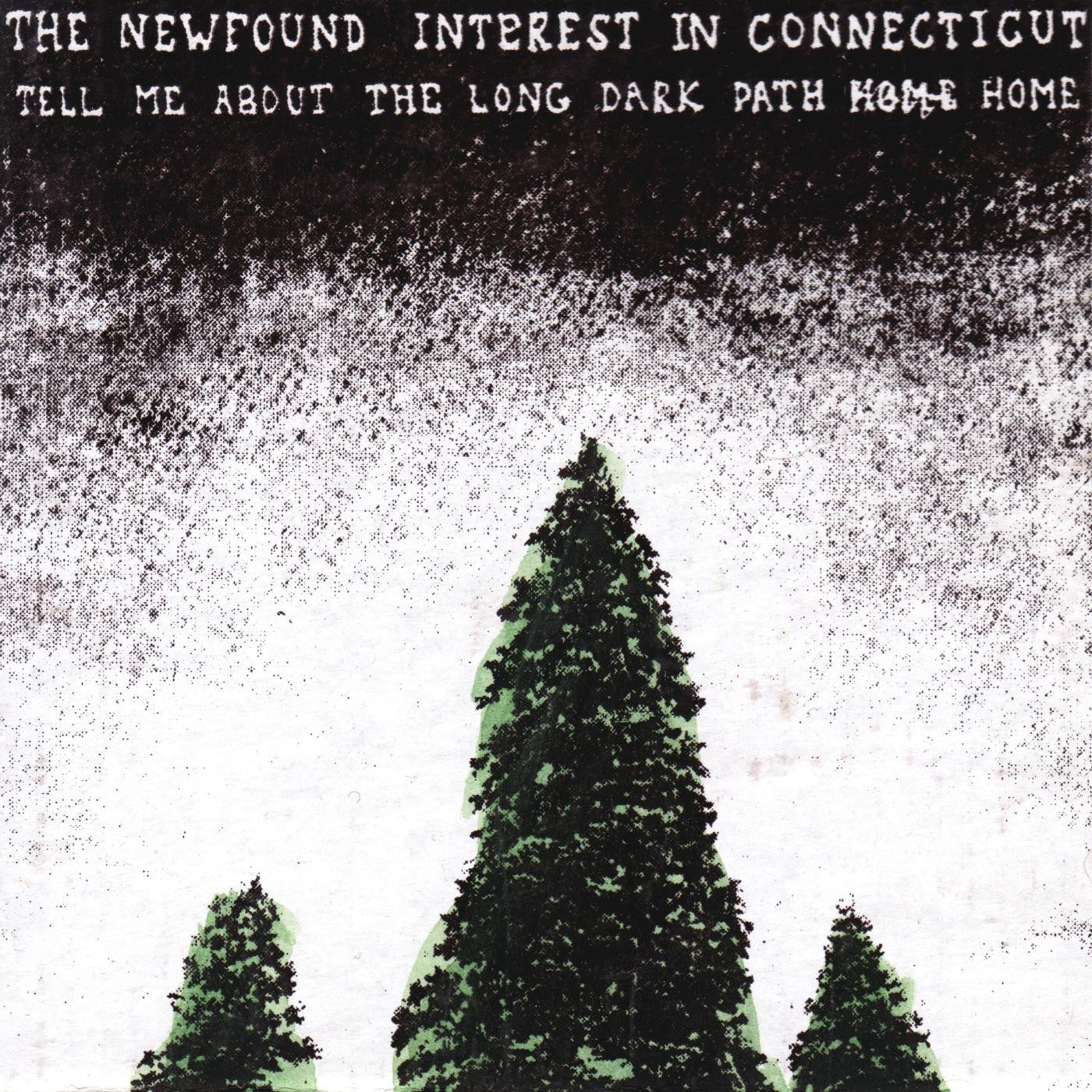 Newfound Interest in Connecticut - Tell Me About The Long Dark Path Home [2xLP]