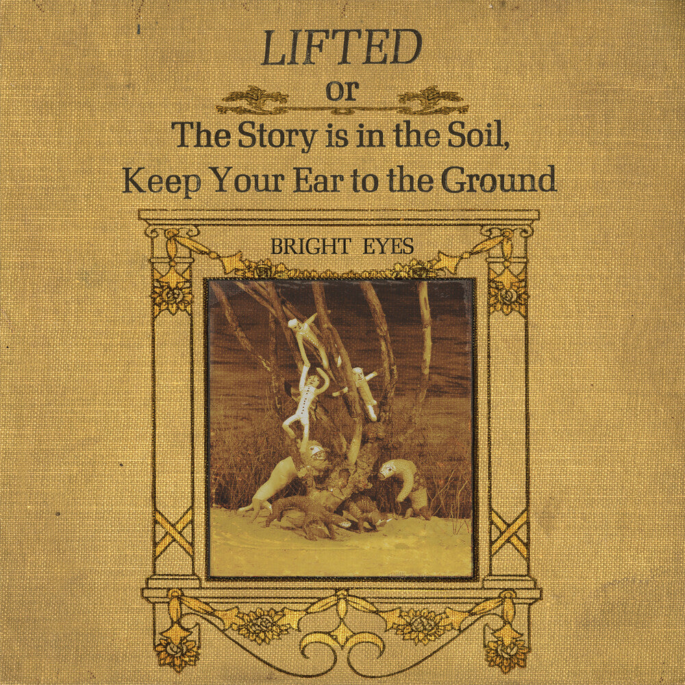Bright Eyes - LIFTED or The Story Is in the Soil, Keep Your Ear to The Ground [CD]