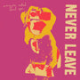 Everyone Asked About You - Never Leave [CD]