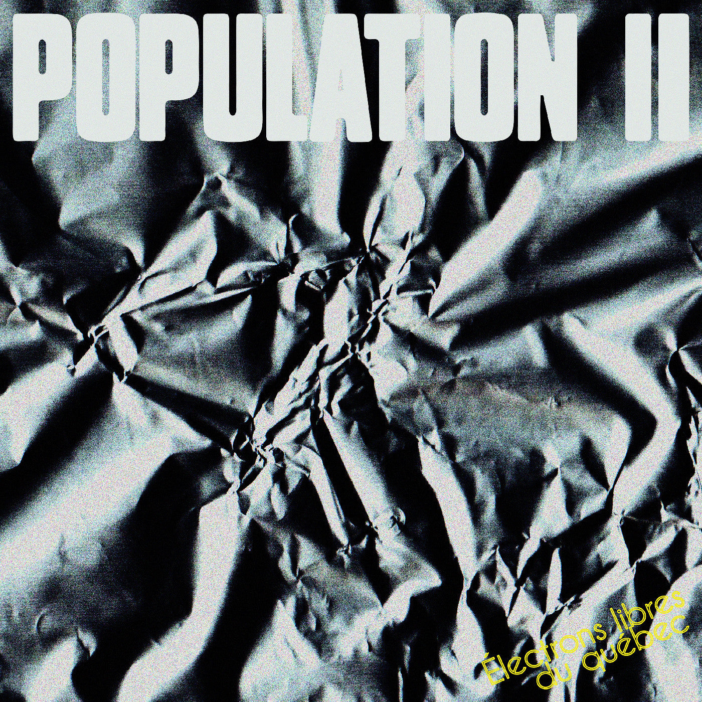 Population II - Électrons libres du Québec [LP - Black & White]