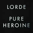 [SPECIAL ORDER] Lorde - Pure Heroine [CD]