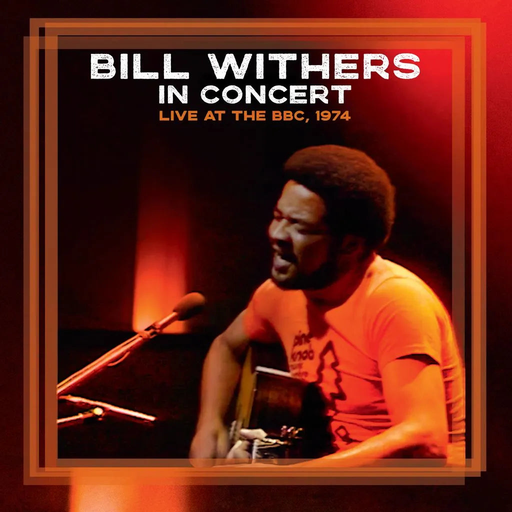 Bill Withers - Bill Withers In Concert: Live at the BBC, 1974 [CD]