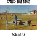 Spanish Love Songs - Schmaltz [LP]