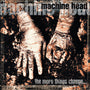 Machine Head - The More Things Change [2xLP]