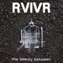 RVIVR - The Beauty Between [LP - Black/Clear]