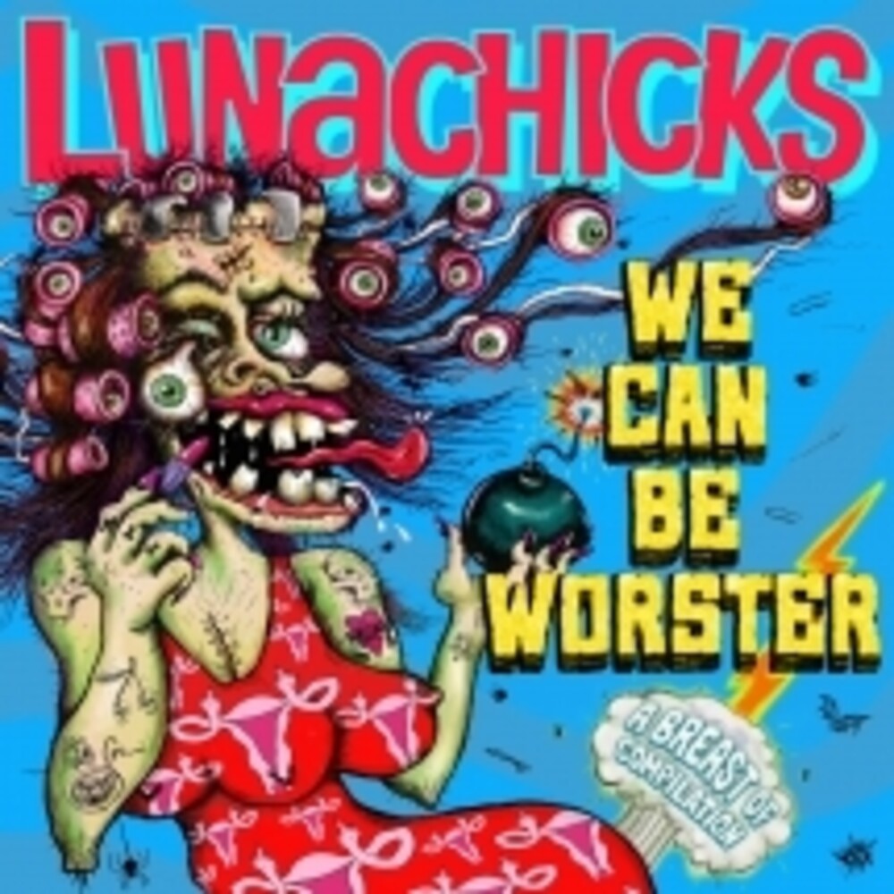 Lunachicks - We Can Be Worster [LP]
