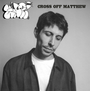 GDP - Cross Off Matthew (First Run Club) [LP - Bonda a Spot]