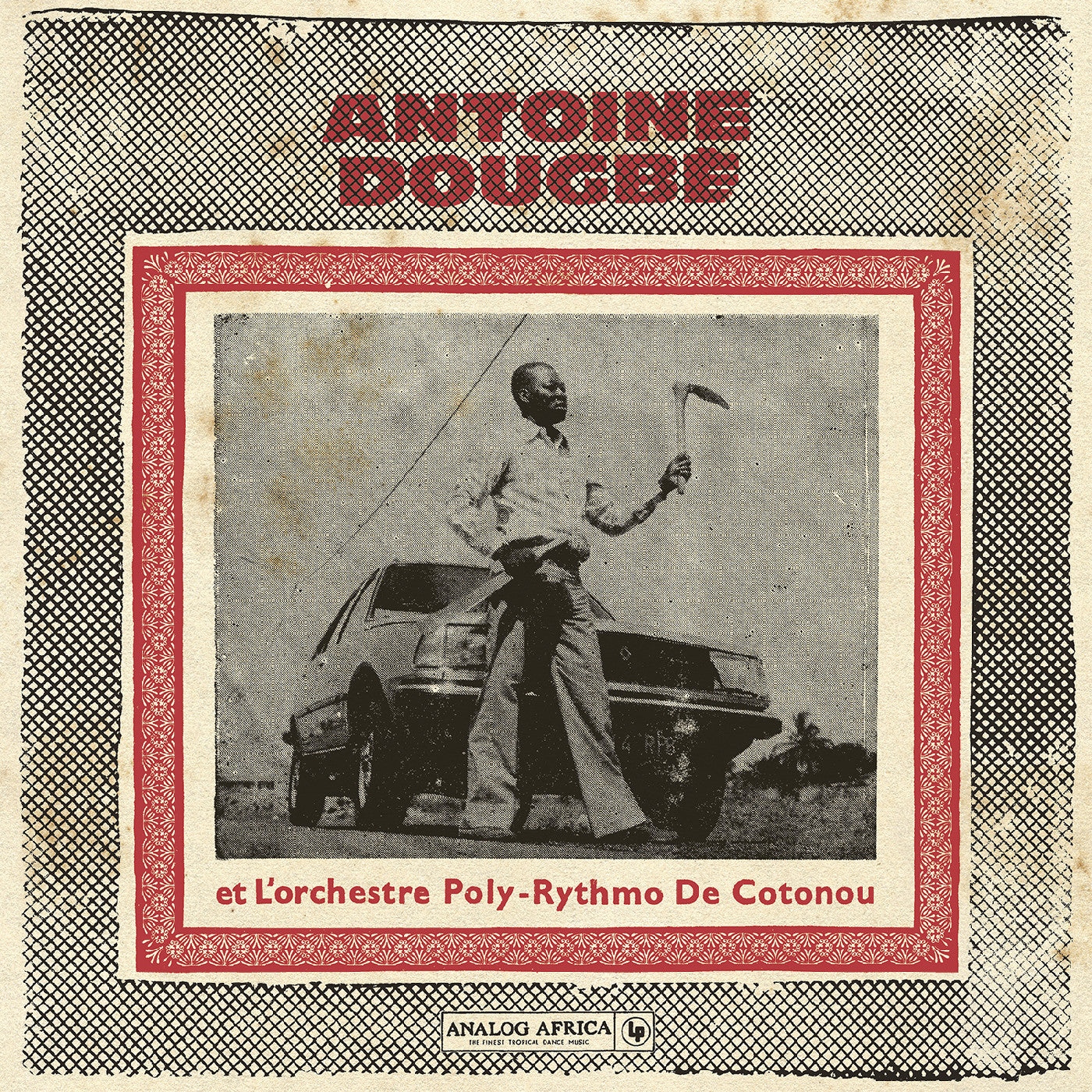 Antoine Dougbe et L'Orchestre Poly-Rythmo De Cotonou - Antoine Dougbe et L'Orchestre Poly-Rythmo De Cotonou Analog Africa No.44 [2xLP]