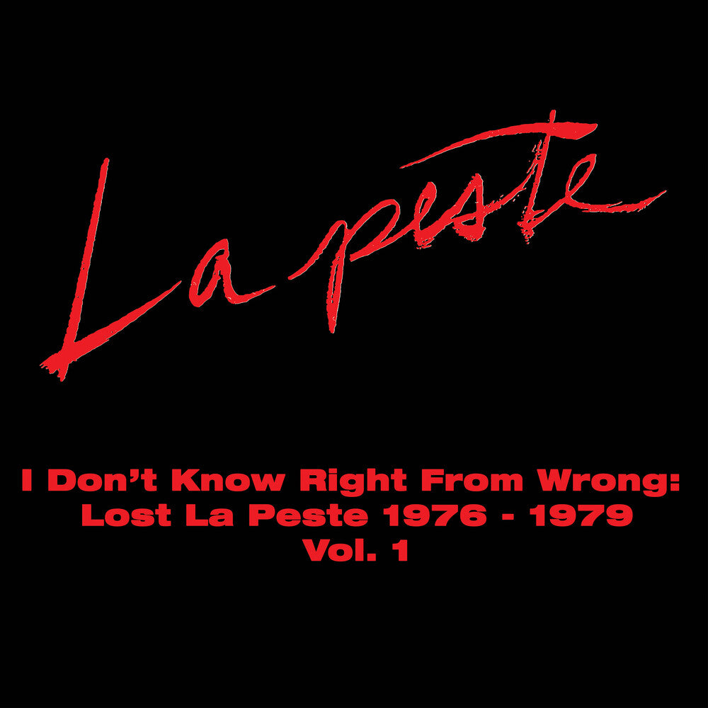 La Peste - I Don't Know Right From Wrong: Lost La Peste: 1976 - 1979 Vol. 1 [2xLP]