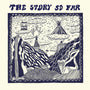 Story So Far, The - The Story So Far [LP]
