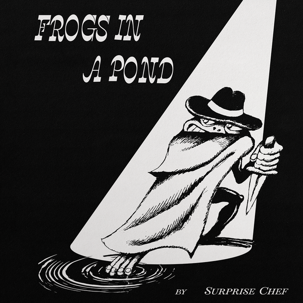 Surprise Chef - Frogs In A Pond [LP]