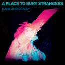 A Place To Bury Strangers - Rare And Deadly [LP]