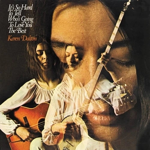 Karen Dalton - It's So Hard To Tell Who's Going To Love You The Best [LP]