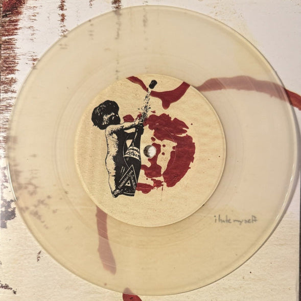 I Hate Myself - Two Songs [7"]