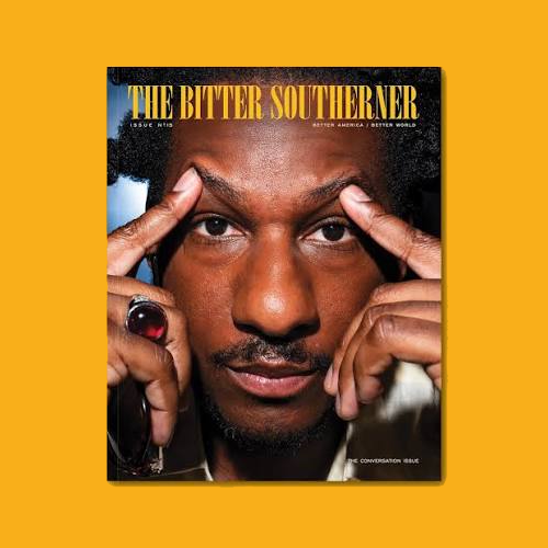 The Bitter Southerner - Issue No. 15 (Fall 2026) [Magazine]