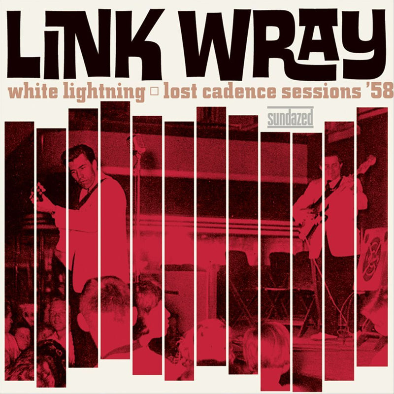 Link Wray - White Lightning: Lost Cadence Sessions '58 [LP]