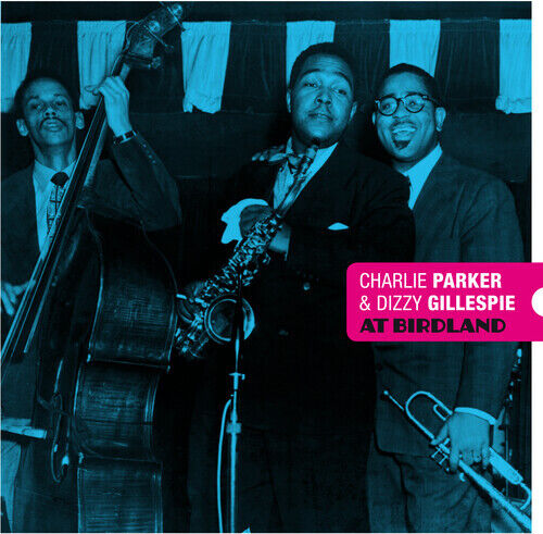 Charlie Parker & Dizzy Gillespie - At Birdland [LP - Color]