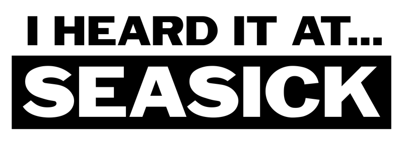 Seasick I Heard It Sticker