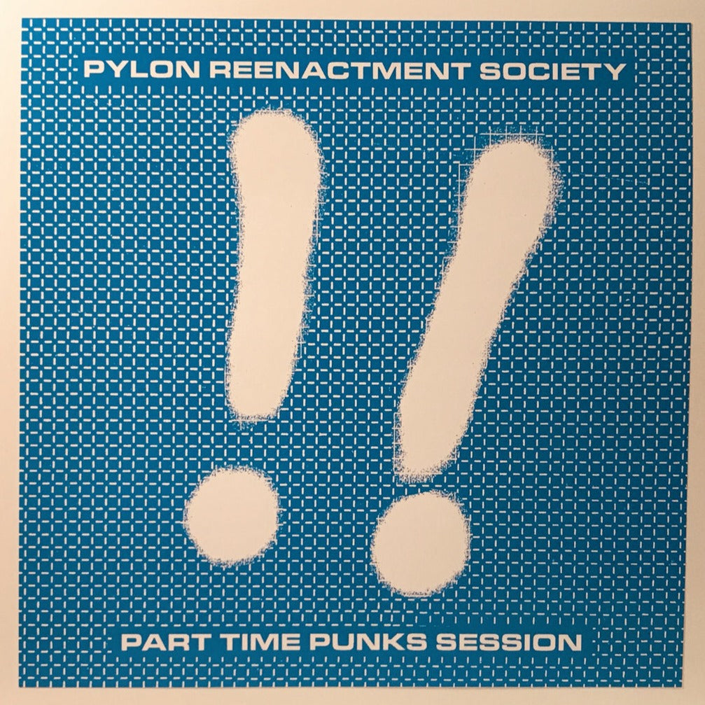 Pylon Reenactment Society - Part Time Punks Session [LP - Blue]