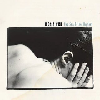 Iron & Wine - The Sea & The Rhythm [LP]