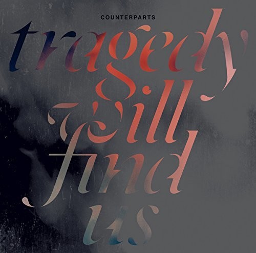 Counterparts - Tragedy Will Find Us [LP]