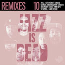 Various Artists - Jazz Is Dead 10: Remixes [2xLP]