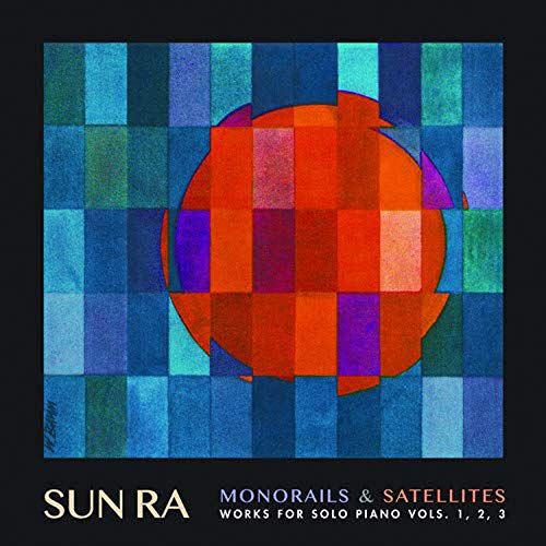 Sun Ra - Monorails & Satellites: Works For Solo Piano Vols. 1, 2, 3 [3xLP]