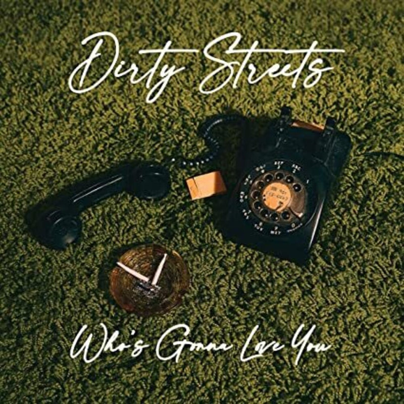 Dirty Streets - Who's Gonna Love You [LP]