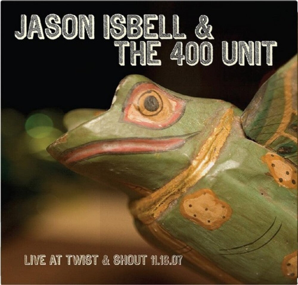 Jason Isbell & The 400 Unit - Live At Twist & Shout 11/16/07 [LP - Root Beer Swirl]