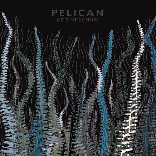 Pelican - City Of Echoes [LP]