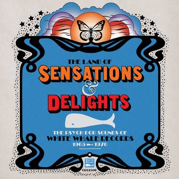 Various Artists - The Land of Sensations & Delights: The Psych Pop Sounds of White Whale Records, 1965–1970 [2xLP]