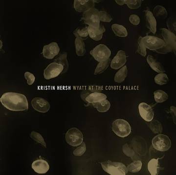 Kristin Hersh - Wyatt At The Coyote Palace [2xLP]