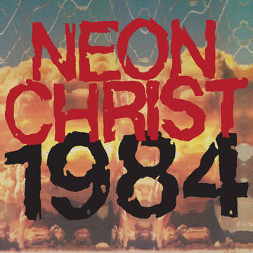 Neon Christ - 1984 [LP]