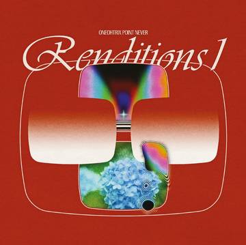 Oneohtrix Point Never - Renditions I [10"]