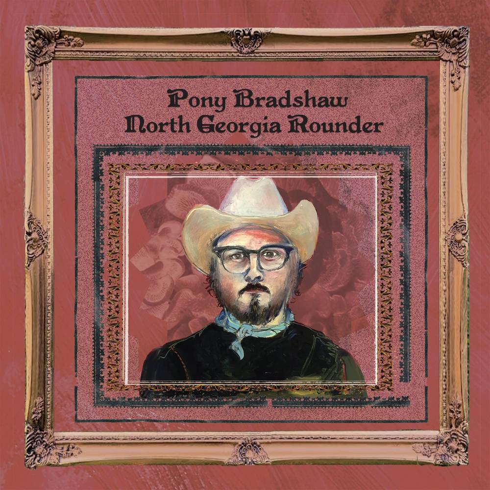 Pony Bradshaw - North Georgia Rounder [LP]